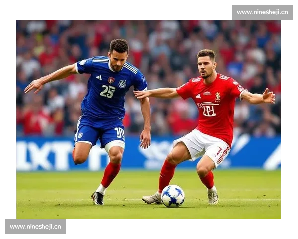 全面解读足球赛前战术布置与球队实力分析准备 全面解读足球赛前战术布置与球队实力分析准备